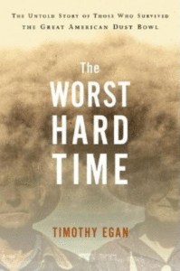 The Worst Hard Time: The Untold Story of Those Who Survived the Great American Dust Bowl_Timothy Egan