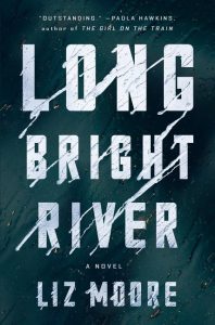 Long Bright River_Liz Moore