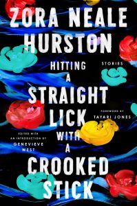 Hitting a Straight Lick with a Crooked Stick: Stories from the Harlem Renaissance_Zora Neale Hurston
