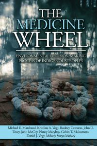 Medicine Wheel Environmental Decision-Making Process of Indigenous Peoples