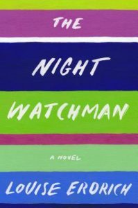 The Night Watchmen by Louise Erdrich