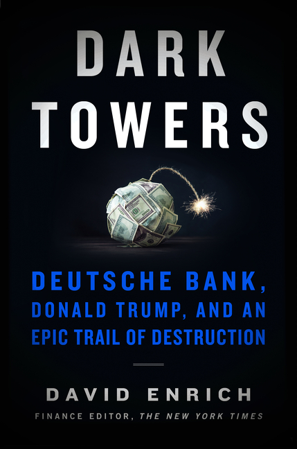 Book Marks Reviews Of Dark Towers Deutsche Bank Donald Trump