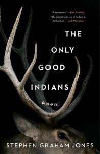The Only Good Indians_Stephen Graham Jones
