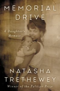 Memorial Drive: A Daughter's Memoir_Natasha Trethewey