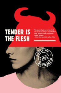 Tender Is the Flesh_Agustina Bazterrica trans. by Sarah Moses