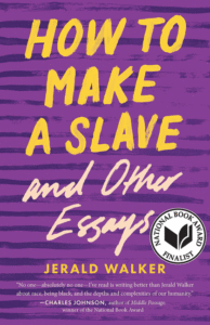 How to Make a Slave and Other Essays_Jerald Walker