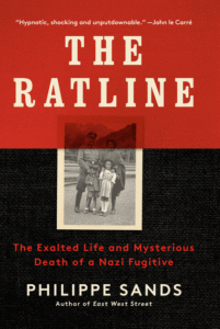 The Ratline: The Exalted Life and Mysterious Death of a Nazi Fugitive_Philippe Sands