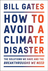 How to Avoid a Climate Disaster: The Solutions We Have and the Breakthroughs We Need Cover