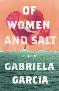 Of Women and Salt_Gabriela Garcia
