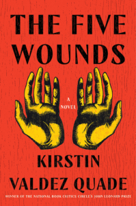 The Five Wounds_Kirstin Valdez Quade