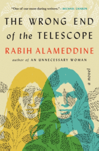Rabih Alameddine_The Wrong End of the Telescope