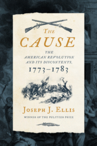 The Cause: The American Revolution and Its Discontents_Joseph J. Ellis