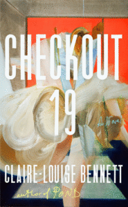 Checkout 19_Claire-Louise Bennett