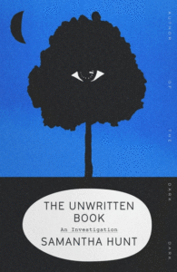 The Unwritten Book: An Investigation_Samantha Hunt