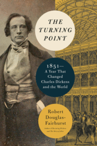 Dönüm Noktası: 1851--Charles Dickens ve Dünyayı Değiştiren Bir Yıl_Robert Douglas-Fairhurst